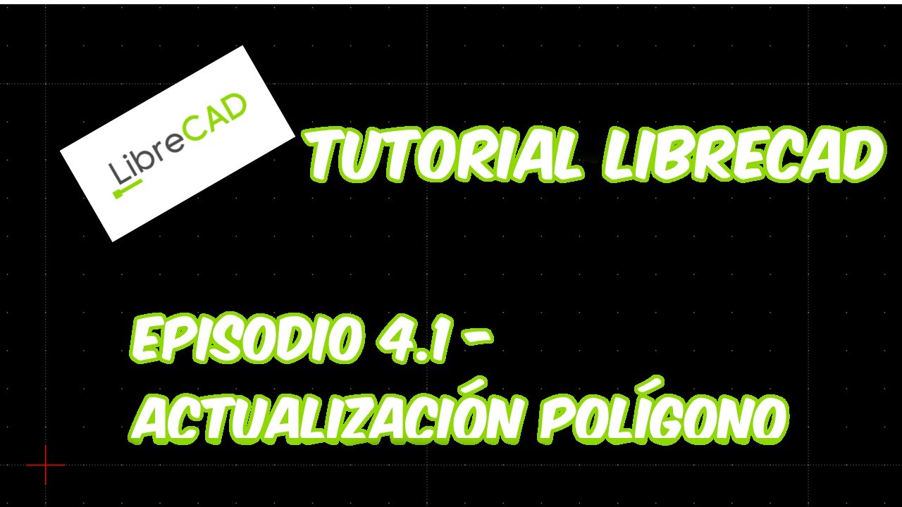 LibreCAD - Tutorial 4.1 - Actualización en el dibujo de Polígono