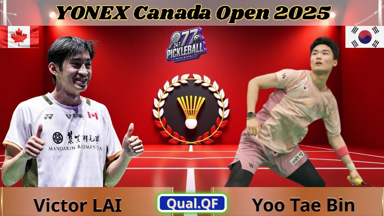 Victor Lai vs Yoo Tae Bin | Men's Singles Qual.QF | YONEX Canada Open 2025