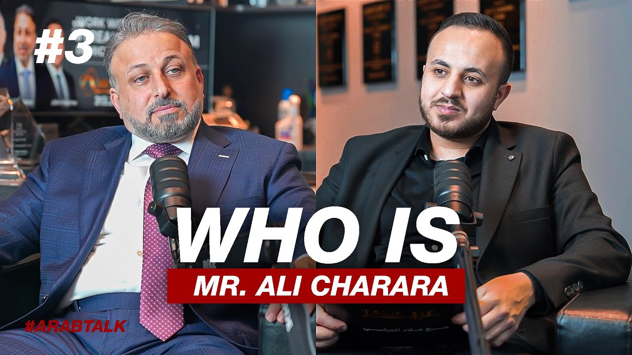 #3 Arab Talk Podcast Hosted Mr. Ali Charara | Business Leader & Real Estate Expert