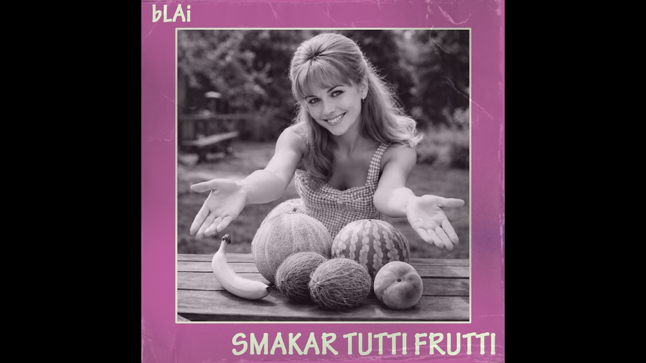 bLAi - Smakar tutti frutti (60's music)