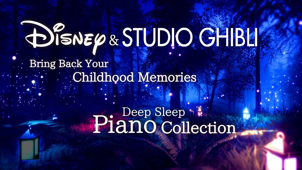 Disney & Studio Ghibli Bring Back Childhood Memory Piano Collection for Deep Sleep (No Mid-roll Ads)