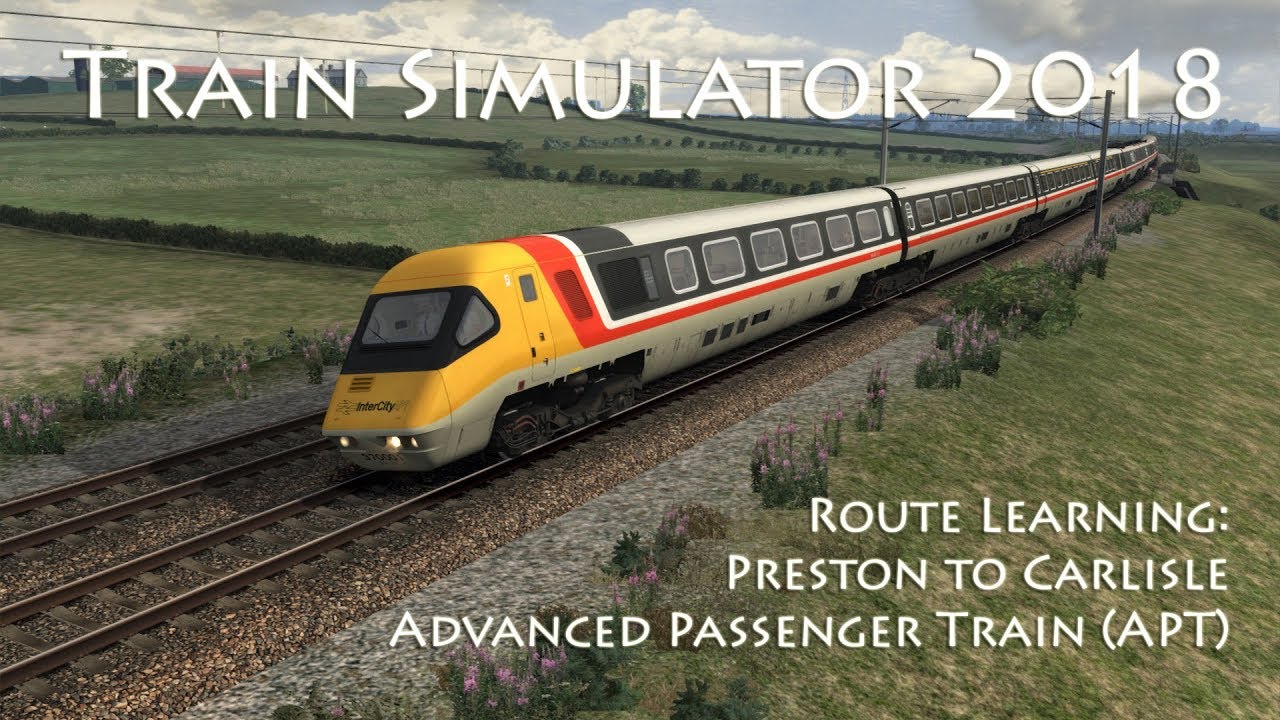Train Simulator 2018 - Route Learning: Preston to Carlisle (APT//Advanced Passenger Train)