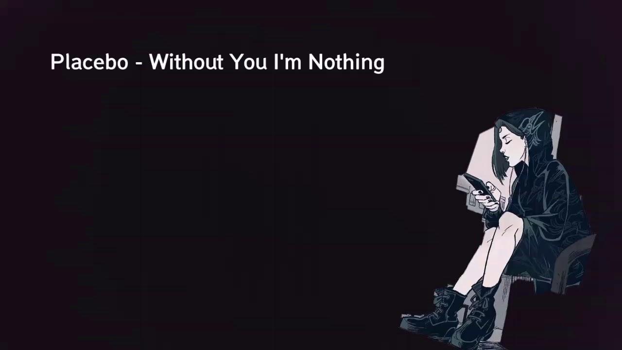 Placebo - Without You I'm Nothing (Lyrics)