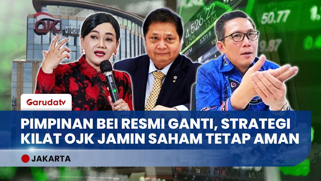 Jamin Pasar Tetap Stabil, BEI Tunjuk Plt Dirut dan OJK Perketat Pengawasan