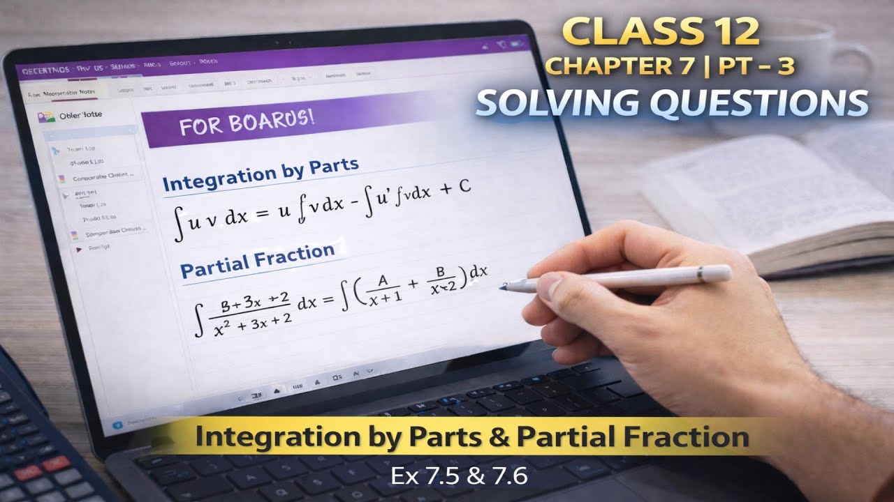 Class12| Chapter 7 | Pt - 3 | SOLVING QUESTIONS | Ex 7.5 & 7.6 | Integration by Parts & Partial Frac