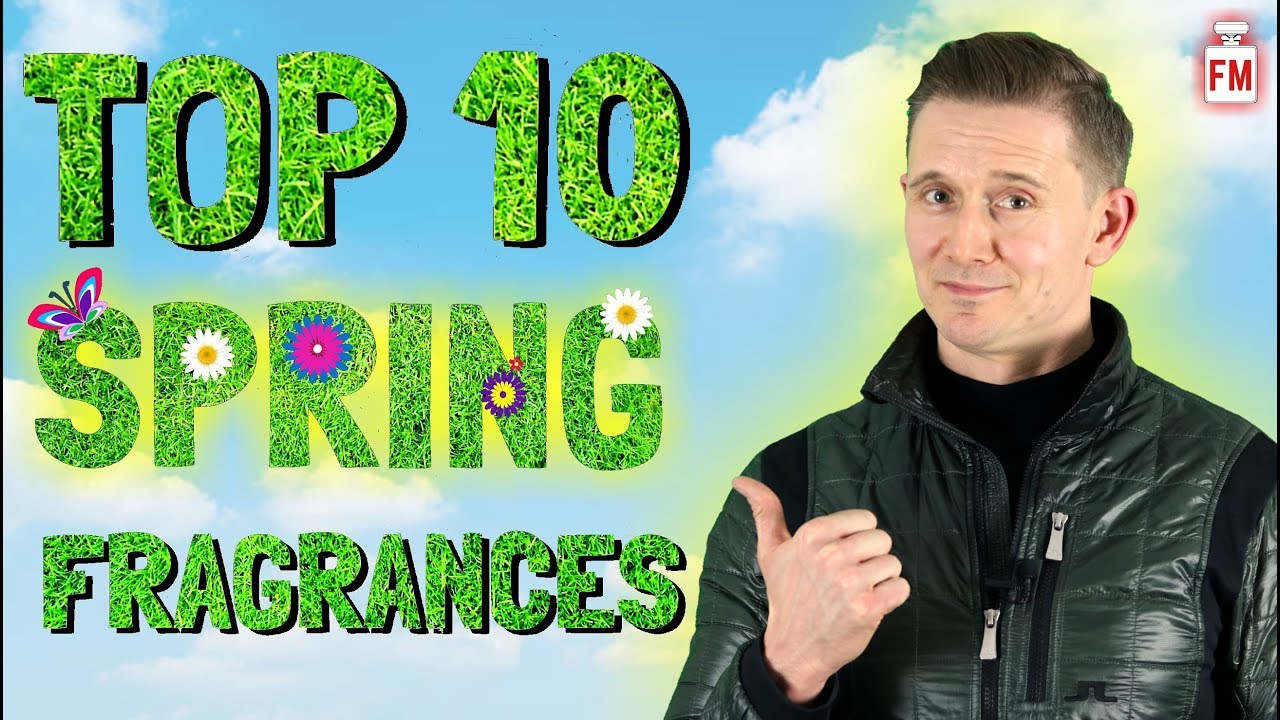 Top 10 Spring Fragrances