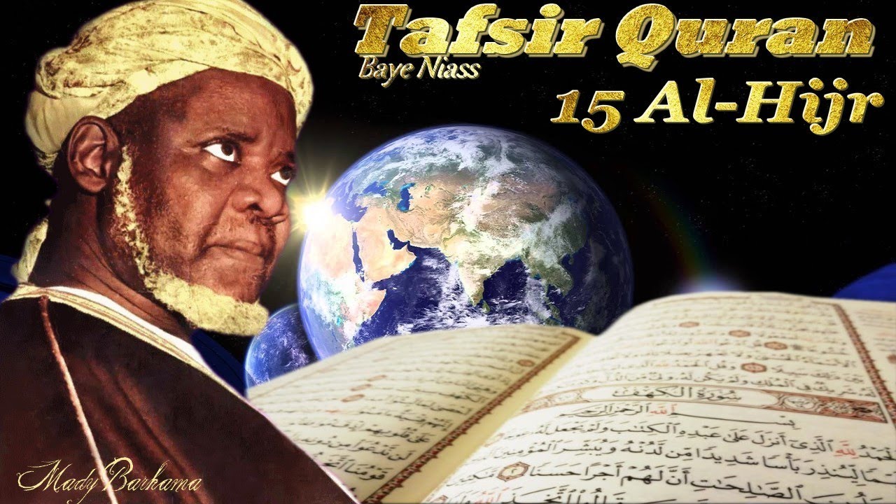 BAYE NIASS - 🛑Tafsir Coran Baye  - 15 Al-Hijr📖
