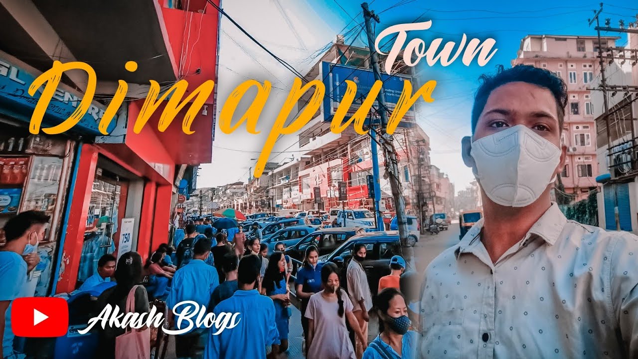 Dimapur, Nagaland | Town | New Market | Hongkong Market | EP | 02 |  Akash Blogs 🔥