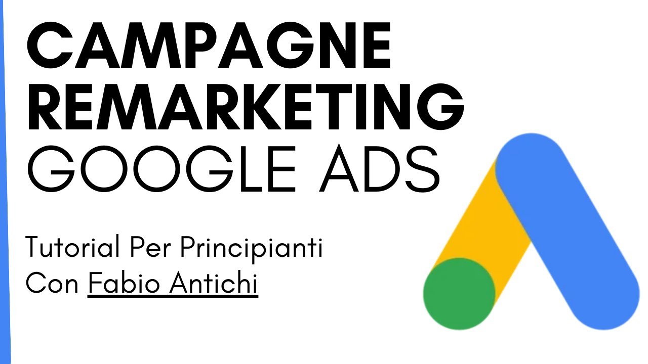 REMARKETING CON GOOGLE ADS Tutorial in Italiano ➜ Come fare campagne di Remarketing Guida Completa