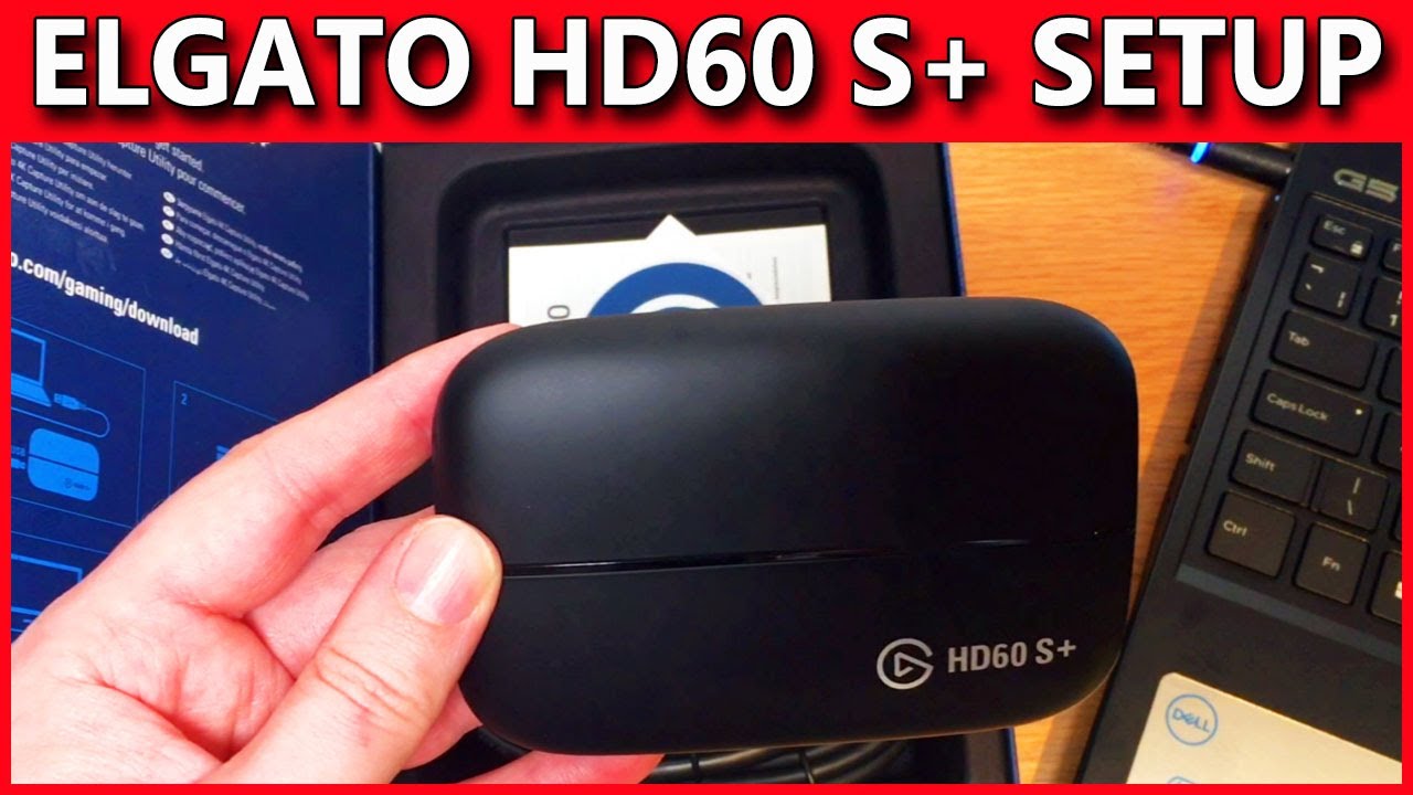 Elgato HD60 S+ Unboxing and Setup with a Dell G5 15 Laptop!