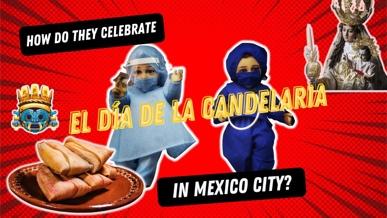 How Do They Celebrate el Día de la Candelaria in Mexico City?