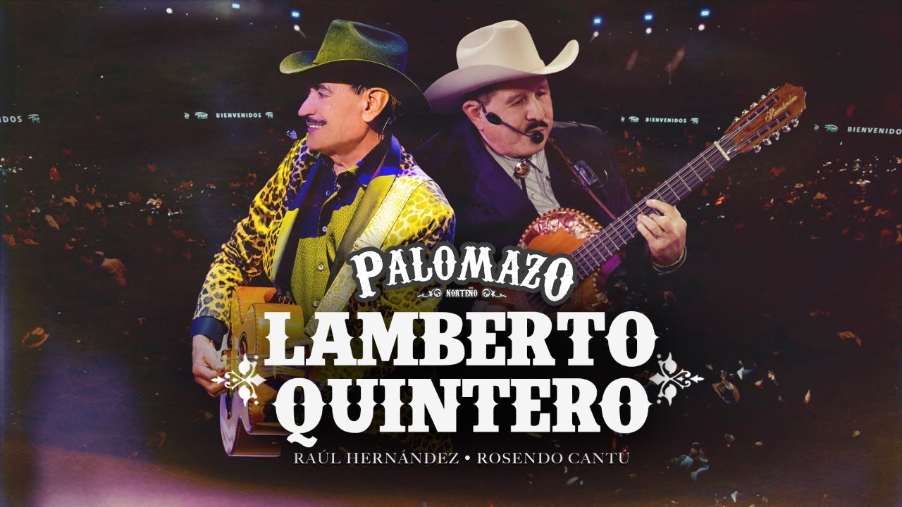 Palomazo Norteño / Raúl Hernández / Rosendo Cantú  : Lamberto Quintero ( Video Oficial )