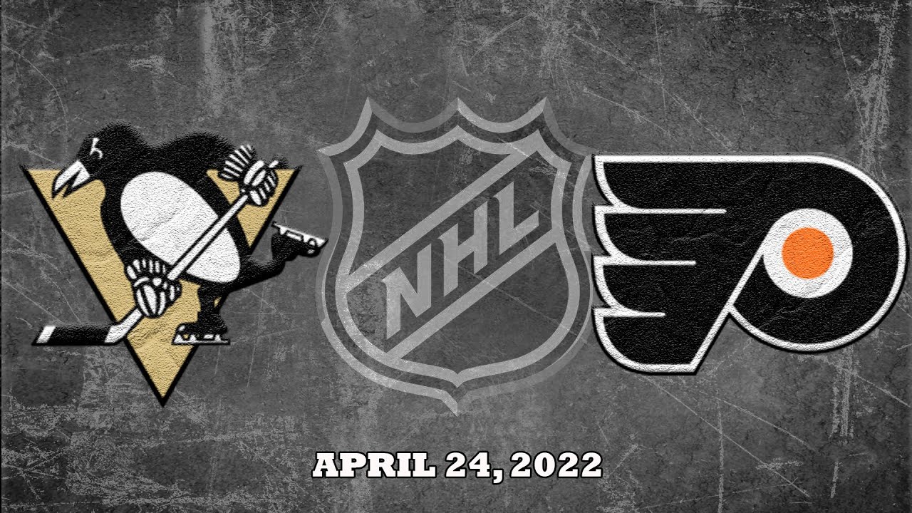 NHL Penguins vs Flyers | Apr.24, 2022