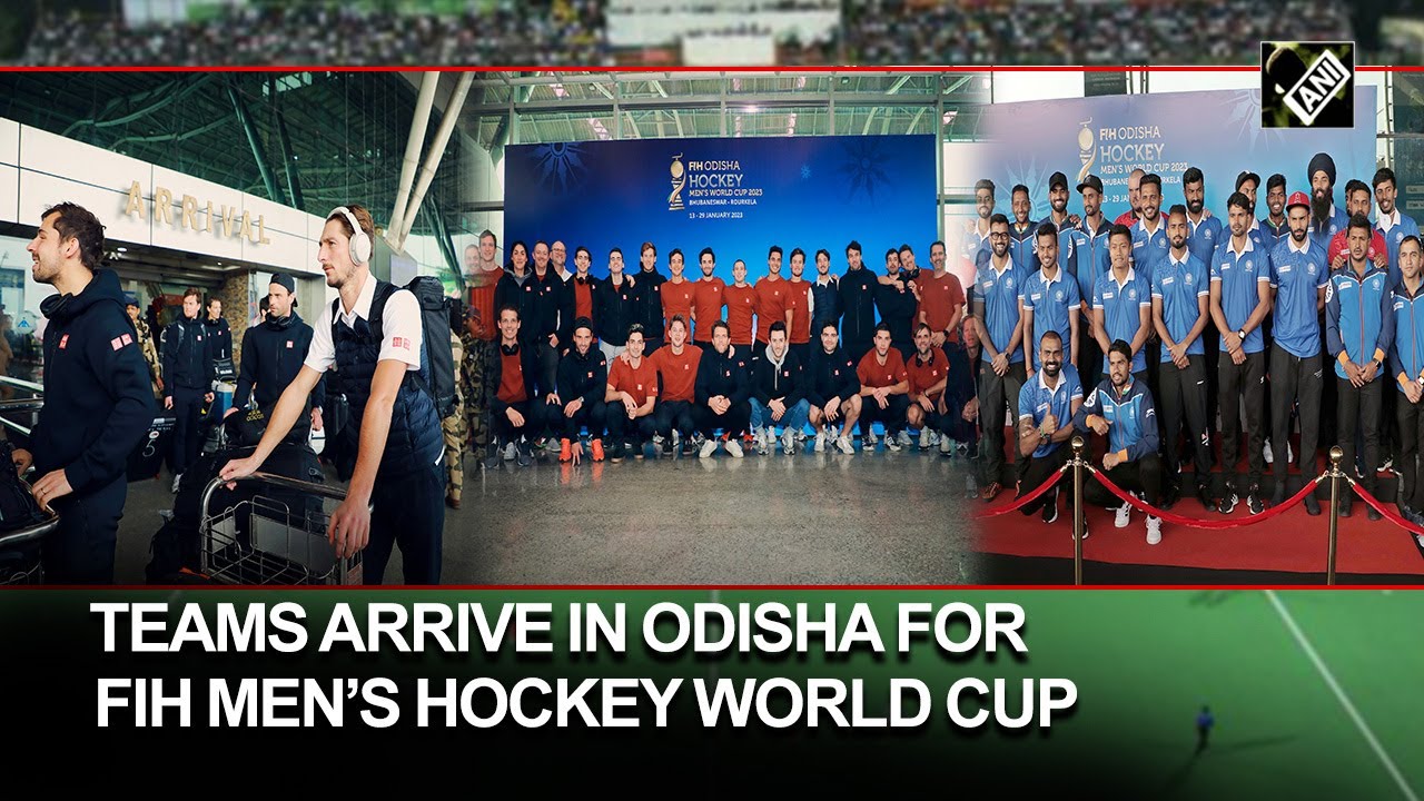 Players arrive in Odisha for FIH Men&rsquo;s Hockey World Cup 2023