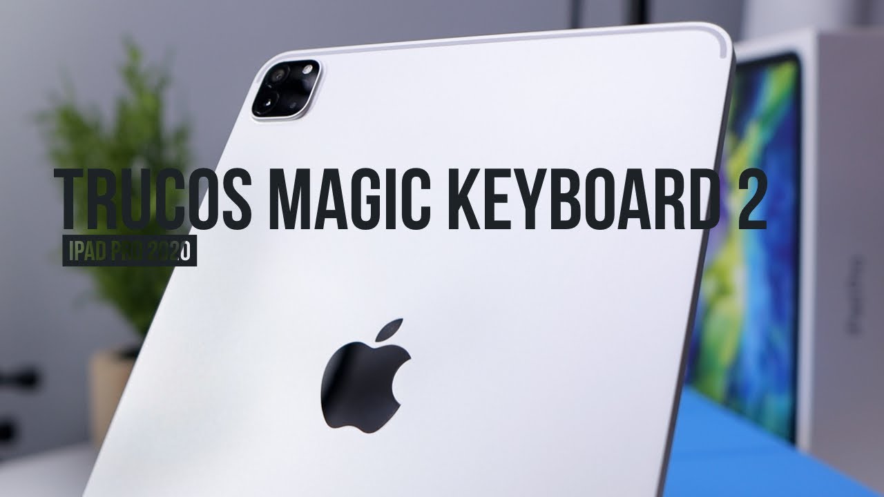 Trucos Magic Keyboard 2 y el iPad  Pro 2020