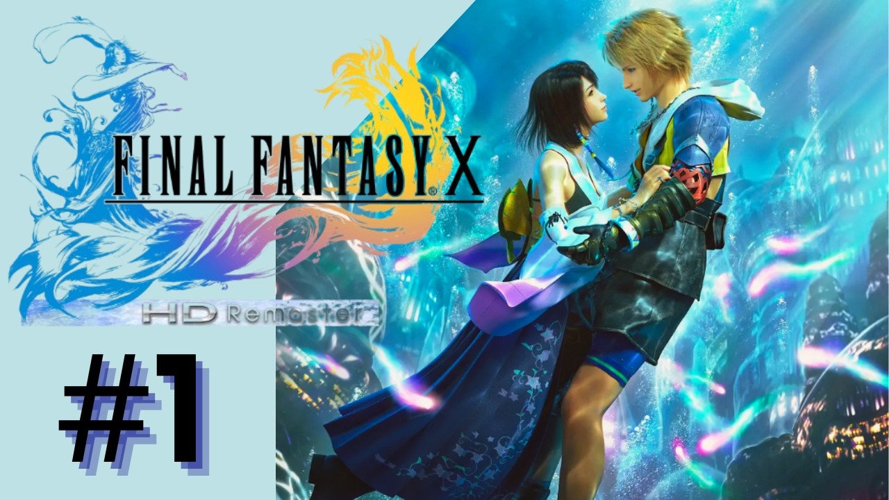 Final Fantasy X HD Remaster Playthrough Part 1 | Welcome to Spira