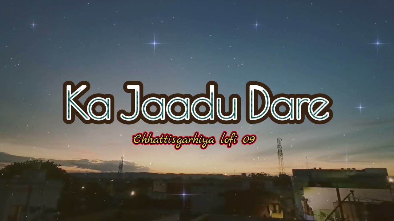 का जादू डारे || Ka jaadu dare (Slowed+Reverb) || New Cg Lo+fi Song || New Cg love song || #cglofi