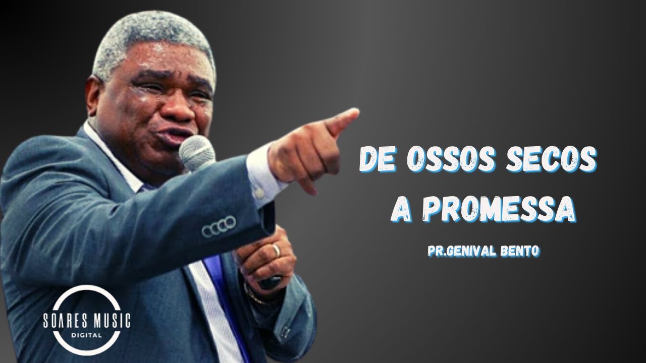 Dos Ossos Secos a Promessa Pr Genival Bento Mensagem 2026 Janeiro Profético