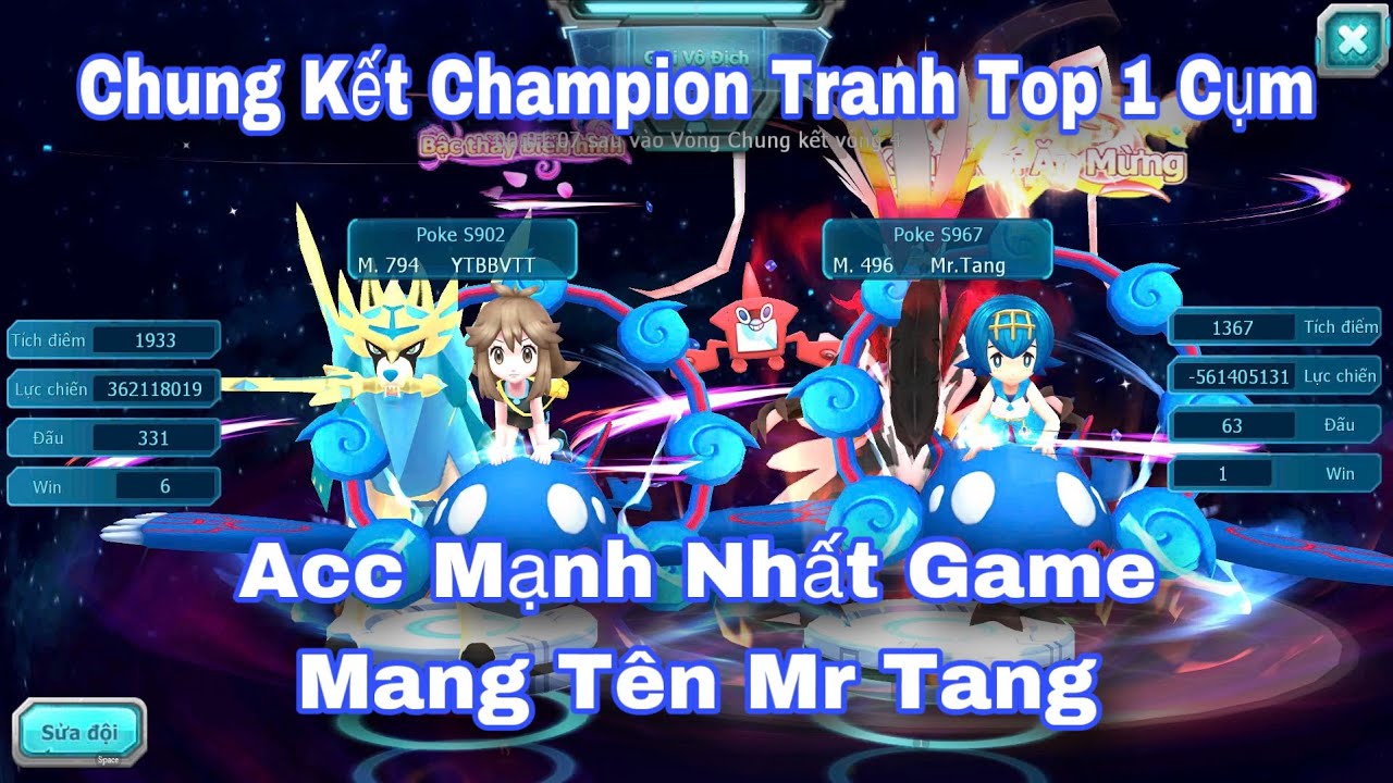 Poke Đại Chiến| Chung Kết Champion Tranh Top 1 Cụm Với MR Tang Mạnh Nhất Mọi Thời Đại