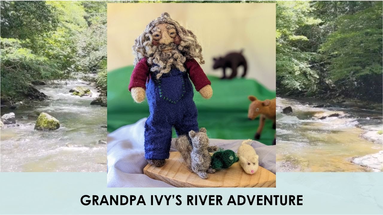 Waldorf-Inspired Puppet Show: Grandpa Ivy s River Adventure