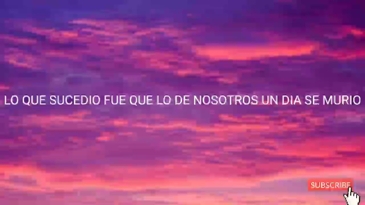 lo que sucedi&oacute; fue que lo de nosotros un dia se murio