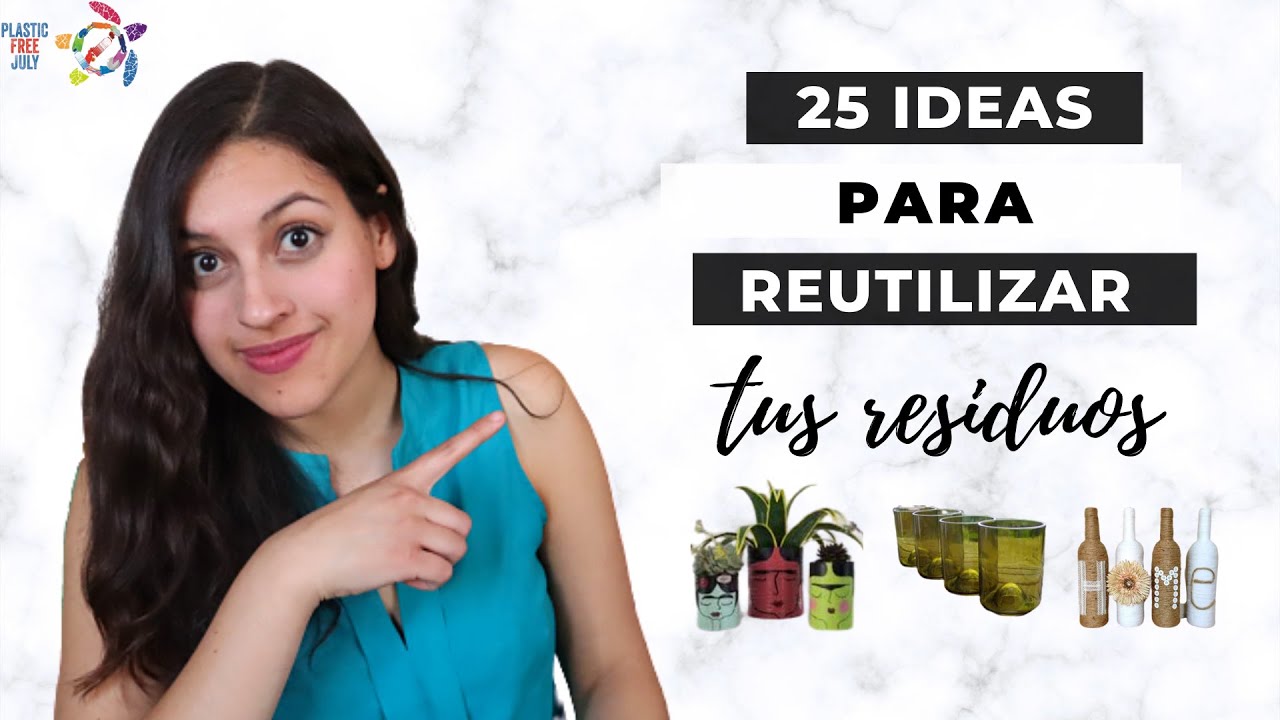 25 MANERAS CREATIVAS PARA REUTILIZAR RESIDUOS | Menos Desperdicio