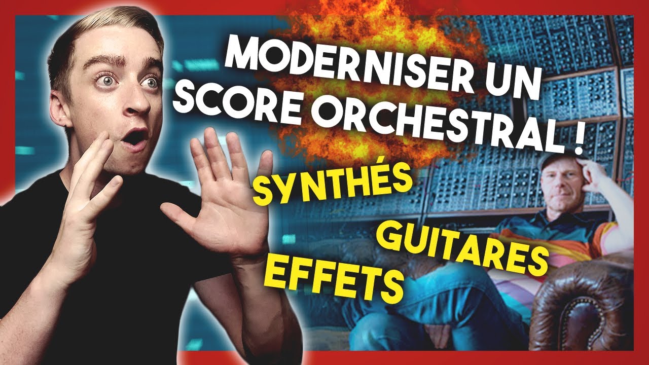 Moderniser un morceau orchestral (ça change tout !)