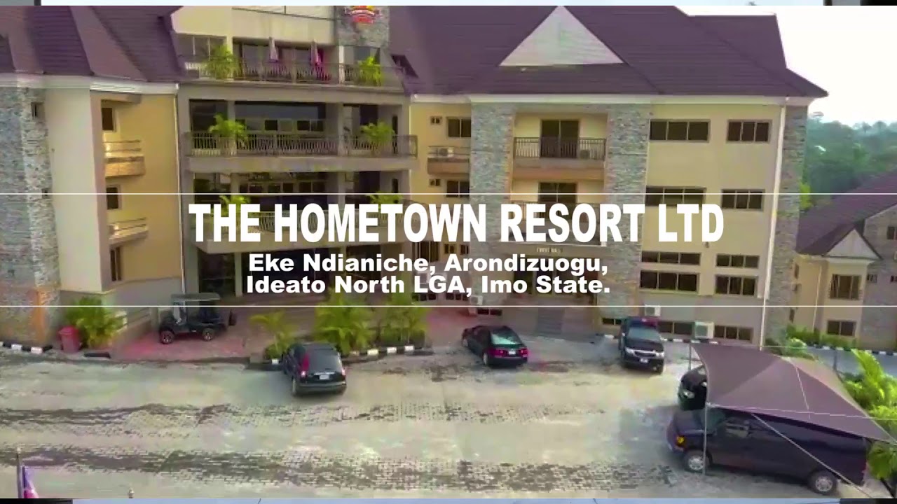 THE HOMETOWN RESORT ARONDIZUOGU, NIGERIA.