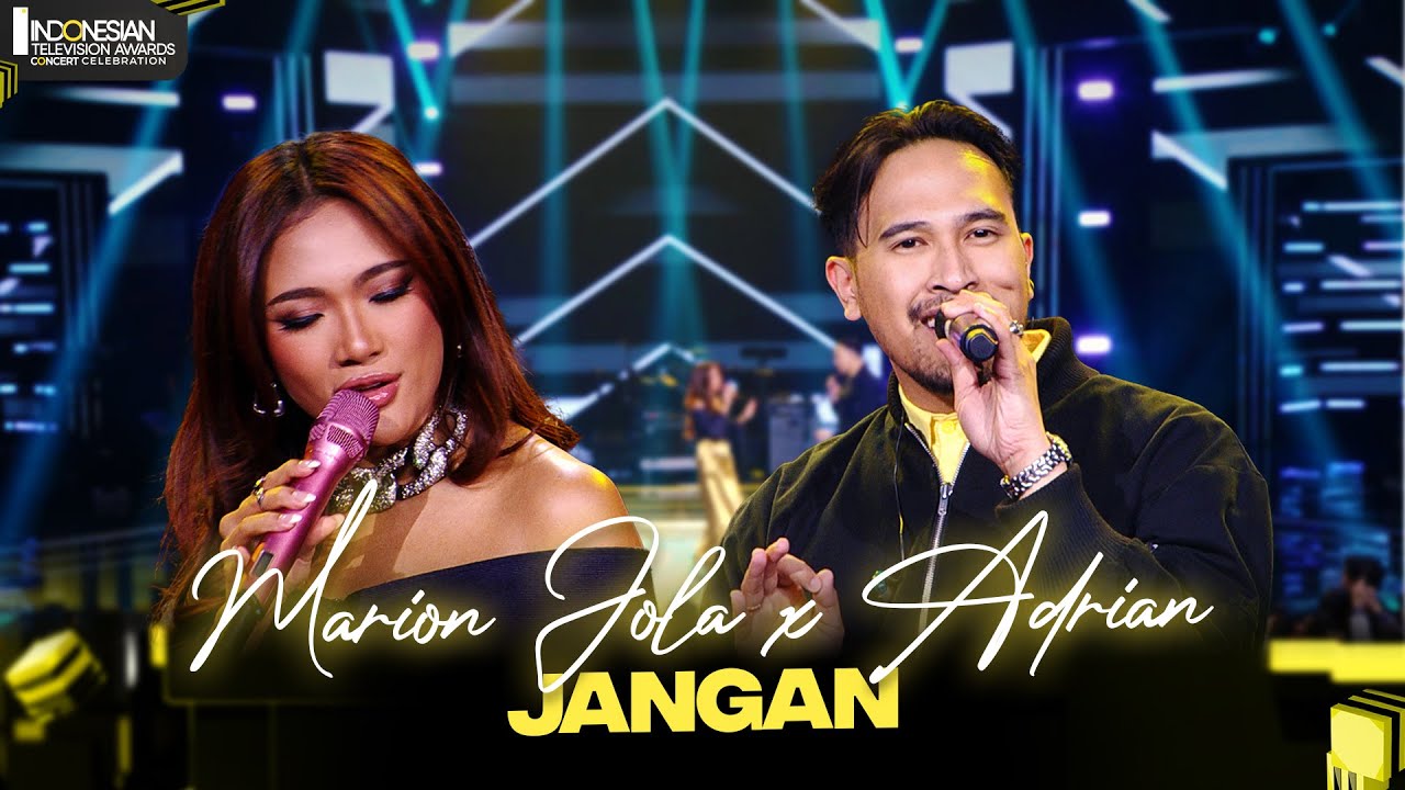 MARION JOLA X ADRIAN KHALIF - Jangan | INDONESIAN TELEVISION AWARDS CONCERT CELEBRATION 2024