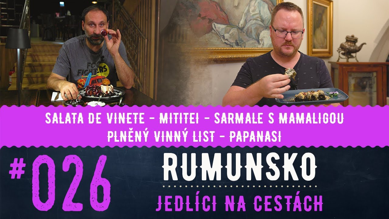 RUMUNSKO 1/6 - Jak&aacute; tradičn&iacute; j&iacute;dla ochutnat v Rumunsku? Průvodce j&iacute;dlem v Bukure&scaron;ti.