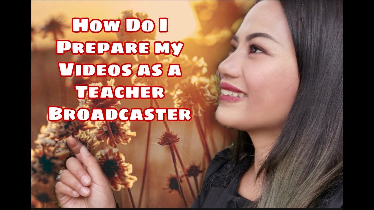 How Do I Prepare my Video for Teacher Broadcasting