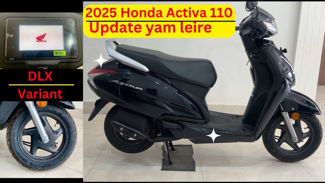 2025 Honda ACTIVA 110cc update yam toure | know all details in Manipuri| DLX