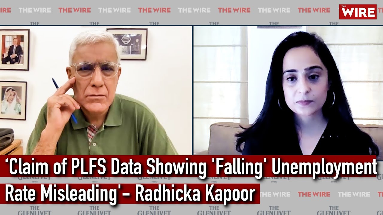 ‘Claim of PLFS Data Showing 'Falling' Unemployment Rate Misleading'- Radhicka Kapoor
