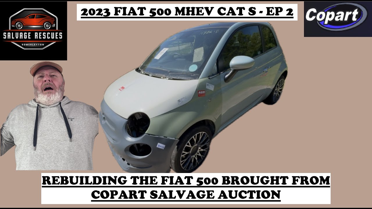 REBUILDING A CAT S FIAT 500 MHEV BROUGHT FROM COPART SALVAGE AUCTION EP2