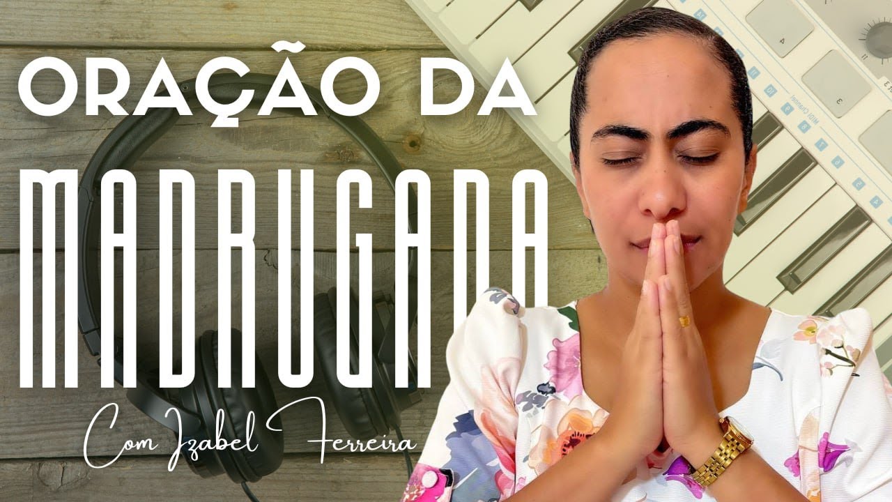 27/01/2026- ORAÇÃO DA MADRUGADA - IZABEL FERREIRA AS 03h00 @IzabelFerreira   ​