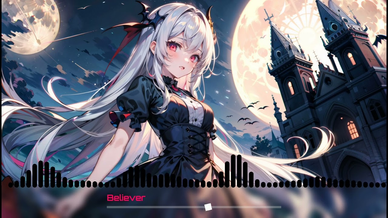 Nightcore - Believer