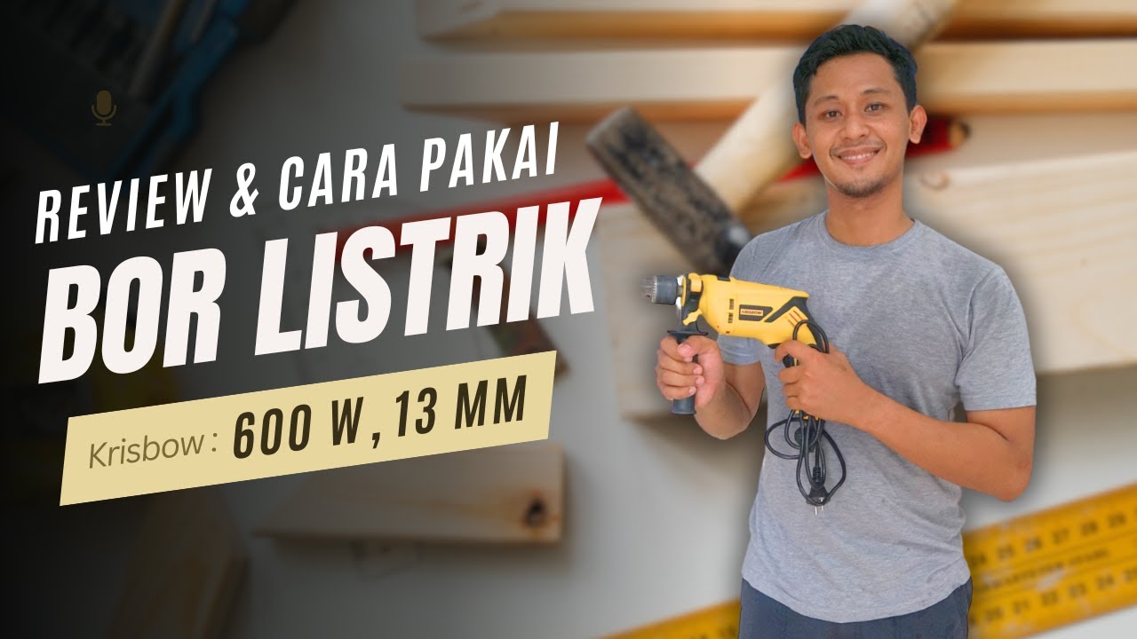 CARA PAKAI BOR LISTRIK | REVIEW KRISBOW 600 W 13 MM