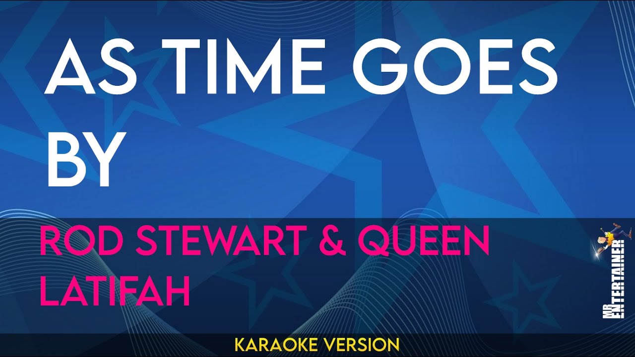 As Time Goes By - Rod Stewart & Queen Latifah (KARAOKE)