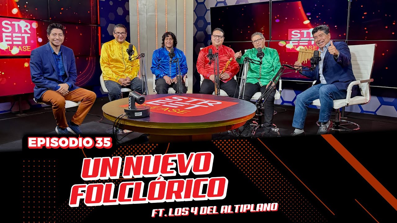Un Nuevo Folclórico Ft Los 4 del altiplano | Street Please 2.0. | EP. 35