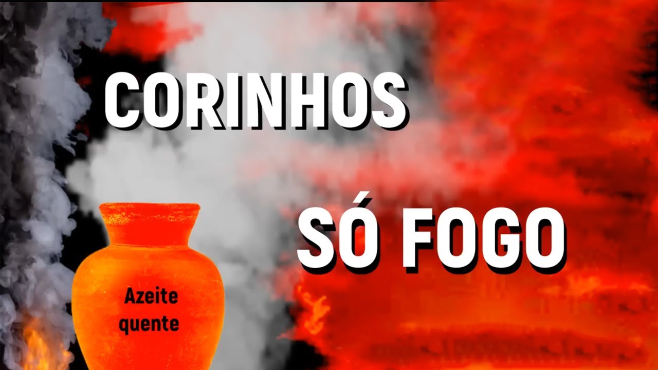 Só Corinhos de fogo, só azeite quente, manto pentecostais avivados, fogo puro, canela de fogo.