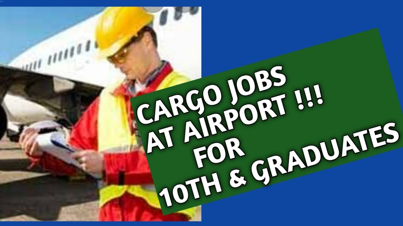 CARGO JOBS AT AIRPORT FOR 10TH PASSED & GRADUATES  !!!