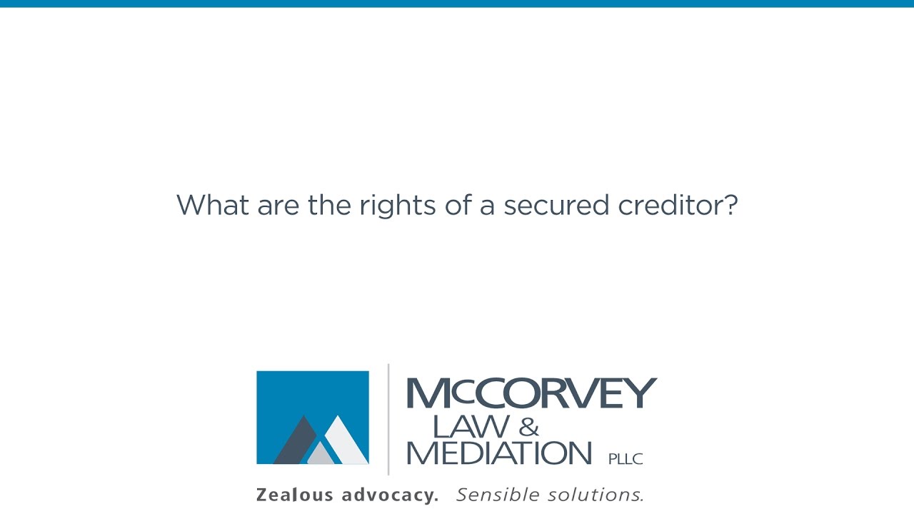 What are the rights of a secured creditor?