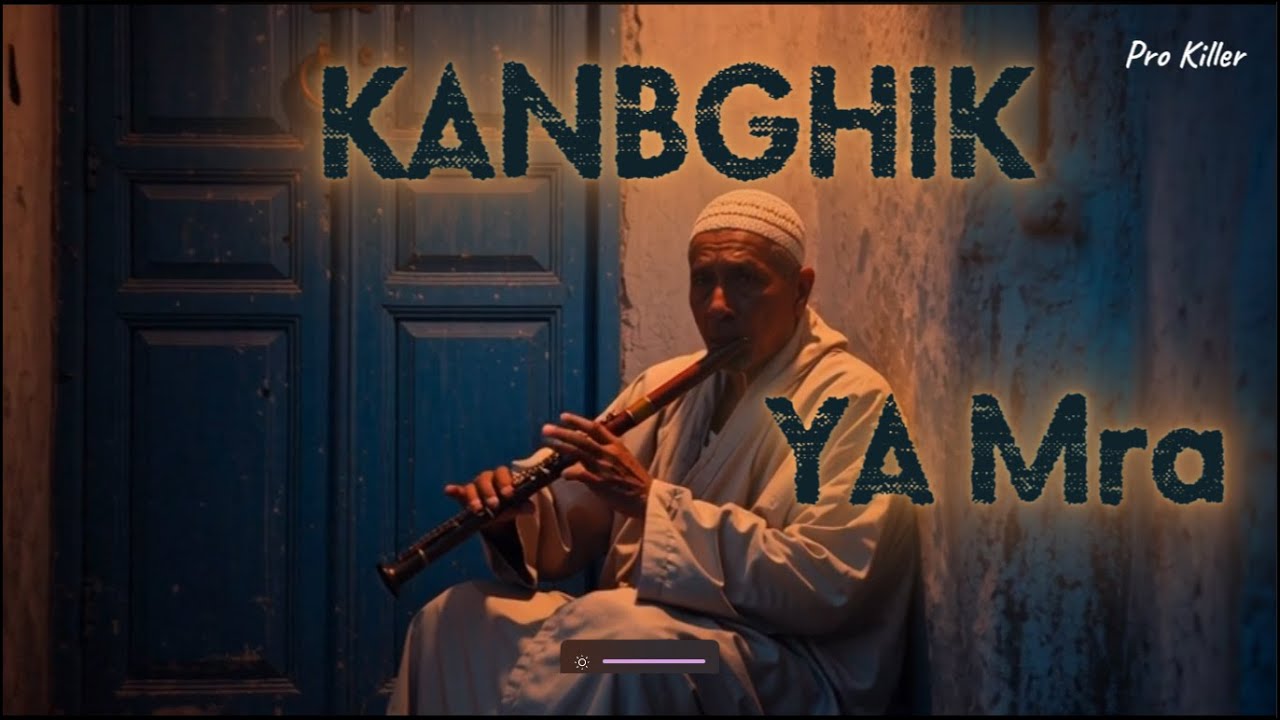KANBGHIK YA MRA - Chaaiba - كانبغيك يا مرا - شعيبة