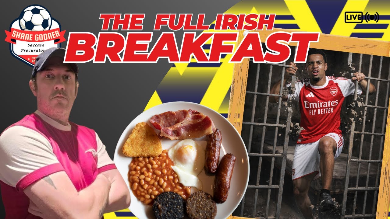 🆓️ETHAN IS FREEEEE🆓️😂NAPOLI WANT STERLING😂🤢DECIPHERING ARTETA🤢🍳The Full Irish Breakfast #263