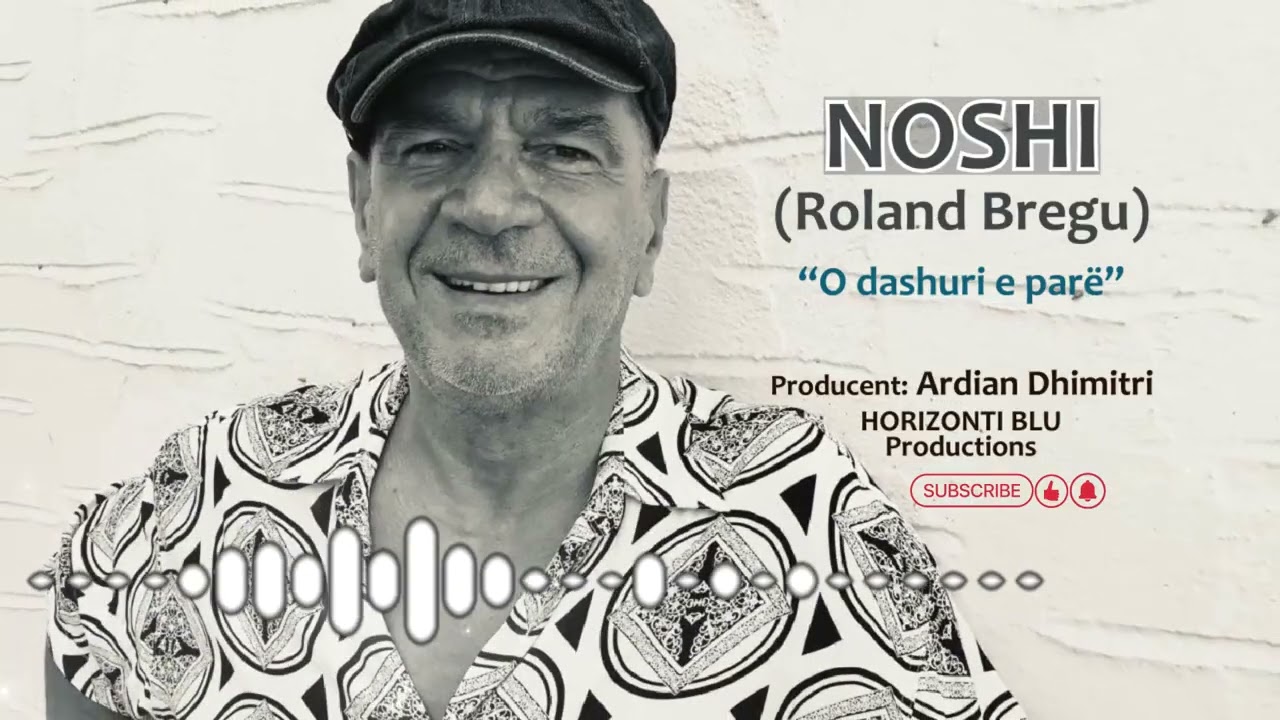 NOSHI (Roland Bregu) - O Dashuri e Par&euml;