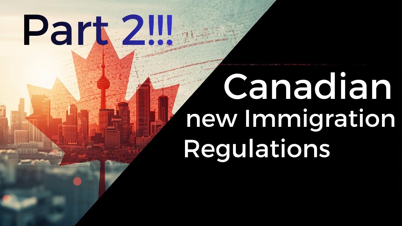 Part 2 - Breaking Down Canada’s Latest Immigration Regulation Changes! #immigrationrules #canadavisa