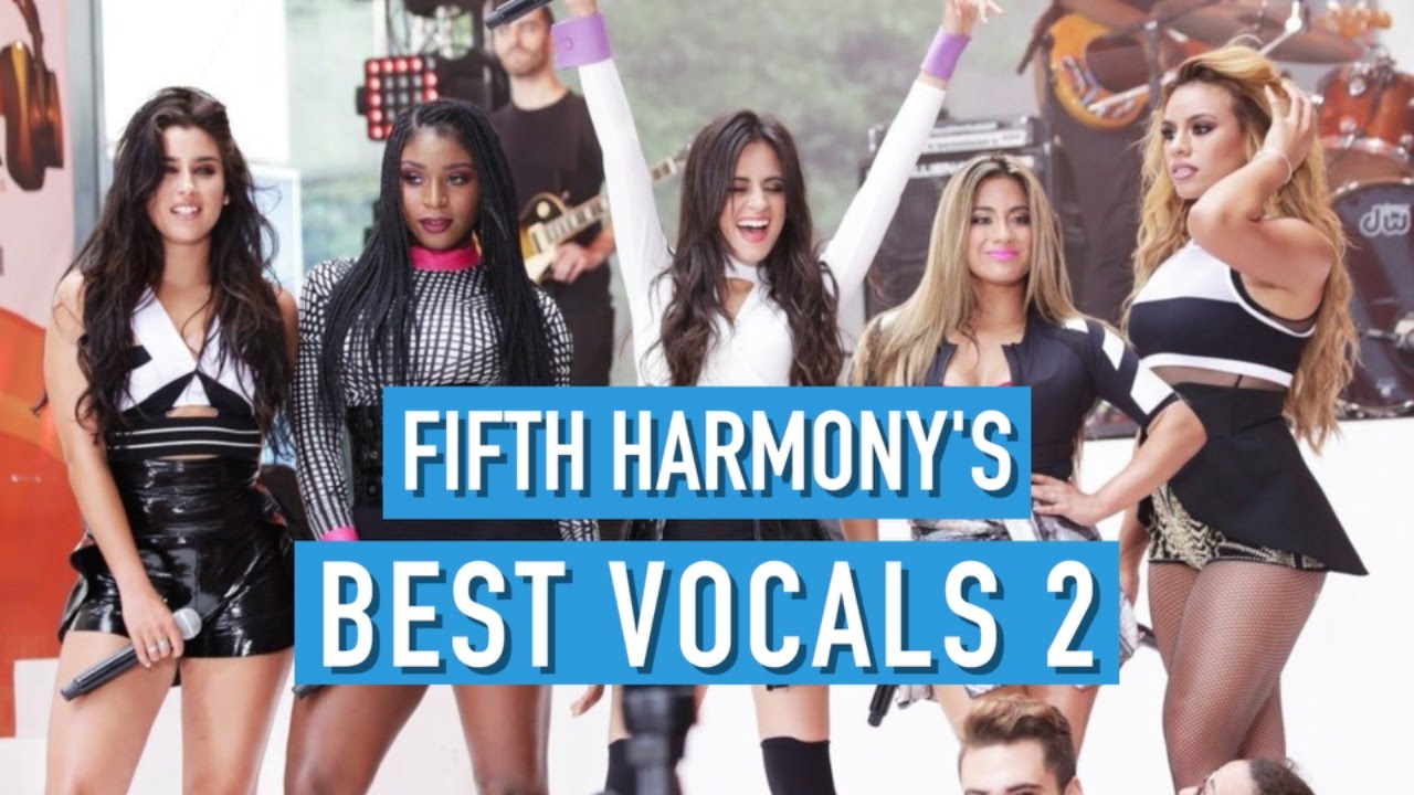 FIFTH HARMONY BEST VOCALS 2
