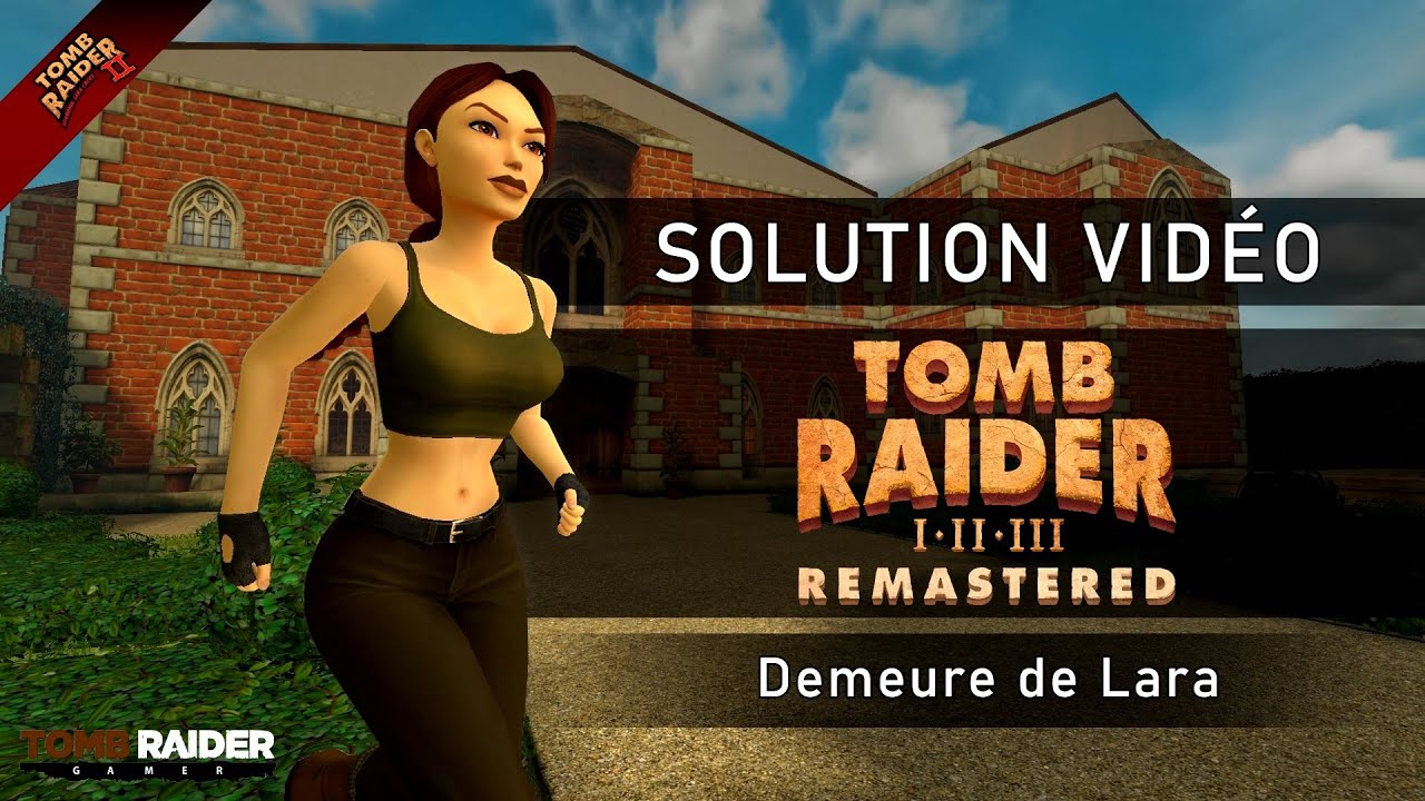 Tomb Raider II : Remastered - Niveau d'entraînement - Demeure de Lara