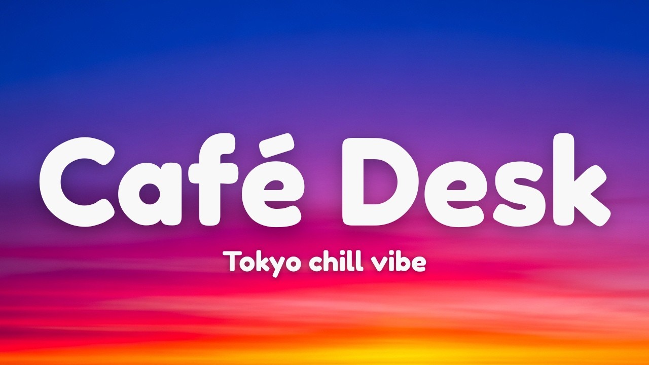 Café Desk (Official Lyrics Video)