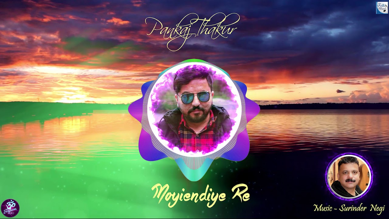 Himachali love song - Moyiendiye Re By Pankaj Thakur